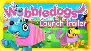 Wobbledogs Launch Trailer [upl. by Britton]