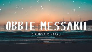 Obbie Messakh  Birunya Cintaku [upl. by Terrell]