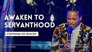 AWAKEN TO SERVANTHOOD  Pastor Stephanie Ike Okafor [upl. by Ellenrahs]