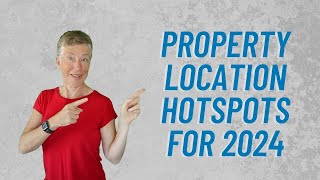 The Property Hotspots for 2024 [upl. by Ivatts678]