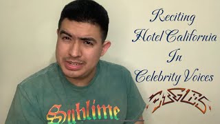 Reciting Hotel California by Eagles in Celebrity Voices [upl. by Leinehtan159]