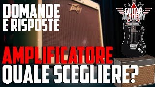 Quale amplificatore scegliere transistor o valvolare [upl. by Meagan]