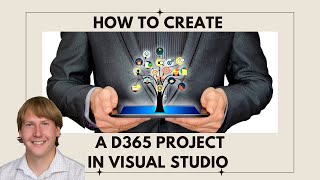 How To Create A D365 Project In Visual Studio [upl. by Anaihs569]