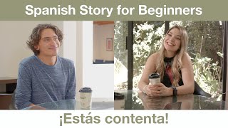 Learn Spanish Faster with Engaging Beginner Conversations Estás contenta [upl. by Magnus]