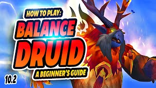 How to Play Balance Druid A Beginners Guide  Boomkin Wow 102  Dragonflight World of Warcraft [upl. by Chien]