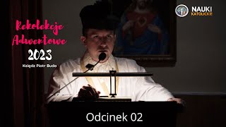 Rekolekcje Adwentowe 2023  Odcinek 02  Umiłowanie Jezusa Chrystusa w Życiu Codziennym [upl. by Clinton]