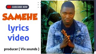 Victor kadondo  samehe official lyrics video [upl. by Duhl]