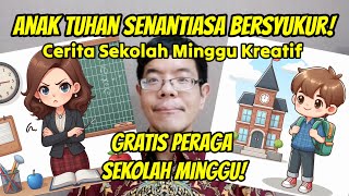 Cerita Sekolah Minggu Anak Tuhan Senantiasa Bersyukur Cerita Sekolah Minggu Kreatif [upl. by Yoral521]