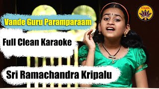 Sri Ramachandra Kripalu  Clean Karaoke Free  Vande Guru Paramparaam [upl. by Eenet920]