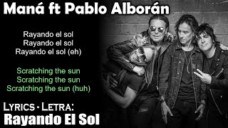 Maná  Rayando El Sol feat Pablo Alborán Lyrics SpanishEnglish EspañolInglés [upl. by Laurent]