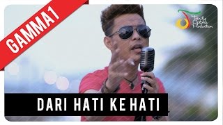 Gamma1  Dari Hati Ke Hati  Official Music Video [upl. by Shiekh]