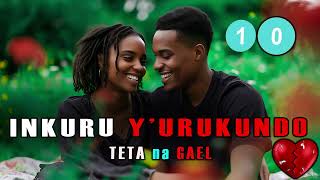 INKURU YURUKUNDO NZiZA🥰 TETA na GAEL Episode 10  ALPHA SAMU LOVE STORY [upl. by Attiuqram850]