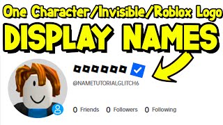 HOW TO GET ROBLOX LOGO ONE CHARACTER INVISIBLE DISPLAY NAMES ROBLOX DISPLAY NAME GLITCHTRICKS [upl. by Draper]