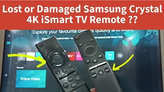 Lost or Damaged Samsung Crystal 4K iSmart TV Remote How to get Duplicate Remote [upl. by Baerman189]