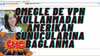 VPN KULLANMADAN YABANCI OMEGLEYE NASIL GİRİLİR [upl. by Auohs]