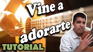 VINE A ADORARTE  Guitarra tutorial con acordes [upl. by Jd]