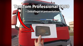 Déballage et présentation du TomTom GO PROFESSIONAL 6250  GPS CAMION [upl. by Pardner862]