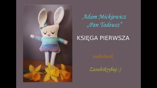 Pan Tadeusz  Adam Mickiewicz księga pierwsza 1 audiobook cała lektura [upl. by Angi]