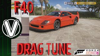 Forza Horizon 5  Ferrari F40 Competizione Drag Build And Tune SLEEPER Forza Horizon 5 Guides [upl. by Afrika]