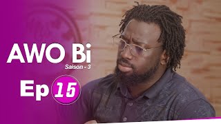 AWO Bi  Episode 15  Saison 3 [upl. by Nirret]