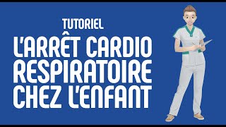 Larrêt cardiorespiratoire chez lenfant  Tutoriel [upl. by Llekram]