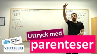 Matematik 1 UTTRYCK MED PARENTESER enkla och svåra uppgifter [upl. by Odlamur864]