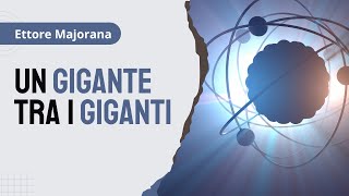 20230518  ETTORE MAJORANA un Gigante tra i Giganti [upl. by Dory]