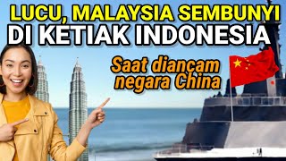 Ngakak Malaysia Sembunyi di Ketiak Indonesia Saat Diancam Negara China [upl. by Nevek552]