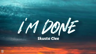 IM DONE  Skusta Clee Lyric Video [upl. by Egbert]