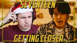 Music Critic Reacts to SEVENTEEN  GETTING CLOSER [upl. by Aloin]