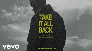 Tauren Wells Davies  Take It All Back 🔥🔥 Version  Audio [upl. by Keverian]