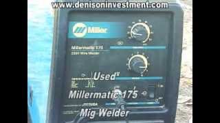 MillerMatic 175 Mig Welder wwwdenisoninvestmentcom [upl. by Benkley]