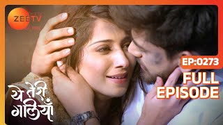 Yeh Teri Galiyan  अस्मिता और शान के बिच बढ़ेगी नज़दीकिया  Full Episode 273  Zee TV [upl. by How]