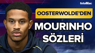 Jayden Oosterwoldeden Çarpıcı Jose Mourinho Açıklaması fenerbahçe oosterwolde [upl. by Noiroc606]