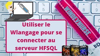 070Comment se connecter au serveur HFSQL en Wlangage [upl. by Ytirehc]