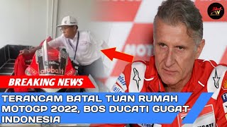 Indonesia Terancam Batal Jadi Tuan Rumah MotoGP 2022 Bos Ducati Marah Karena Unboxing Ilegal [upl. by Faro]