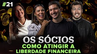 Como atingir a LIBERDADE FINANCEIRA  Os Sócios Podcast 21 [upl. by Lawry510]