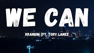 KRANIUM  We Can Ft Tory Lanez lyrics [upl. by Atinahc]