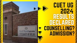 CUET UG 2024 Result released  Counselling and admission procedure alongwith all details cuet [upl. by Selwin]