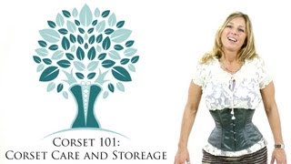 Corset 101 Corset Care and Storage [upl. by Kathlene]