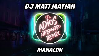 DJ Mati Matian  Mahalini  Adios Alessandro Remix [upl. by Kuster]