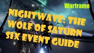 Warframe Nightwave The Wolf of Saturn Six Guide [upl. by Anaert]