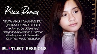 Playlist Sessions Ikaw Ang Tahanan Ko – Jillian Ward Prima Donnas OST [upl. by Lammond654]