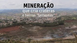 Mineração abre cratera e cria bairros fantasmas em região de Minas [upl. by Gneh65]