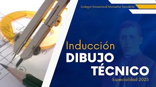 Inducción Especialidad Dibujo Técnico [upl. by Hootman]