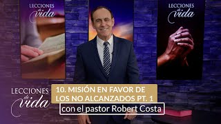 Lecciones de Vida  Misión en favor de los no alcanzados Pt 1 [upl. by Raf812]