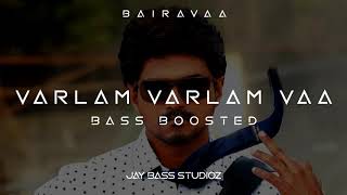 Bairavaa  Varlam Varlam Vaa Bass Boosted  JBS  Jay Studioz [upl. by Aerdnahc]