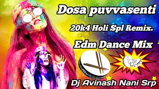 DOSA PUVVASENTI OLD HOLI FLOK SONG EDM REMIX BY DJ AVINASH NANI SRP [upl. by Aeli706]