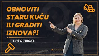 Je li isplativije obnoviti staru kuću ili graditi ispočetka TIPS amp TRICKS 25 [upl. by Sucramel]