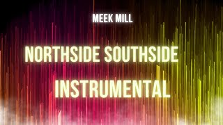 Meek MillGiggs  Northside Southside INSTRUMENTAL【Expensive Pain】 [upl. by Swanhildas]